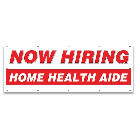 Signmission Now Hiring Home Health Aide Banner Apply Inside Accepting Application Single Sided B-120-30257